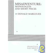 Misadventure: Monologues and Short Pieces - Acting Edition