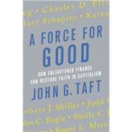 A Force for Good How Enlightened Finance can Restore Faith in Capitalism