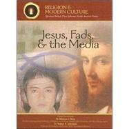Jesus, Fads, and the Media : The Passion and Popular Culture