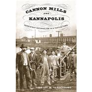 Cannon Mills and Kannapolis: Persistent Paternalism in a Textile Town