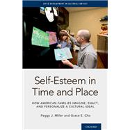 Self-Esteem in Time and Place