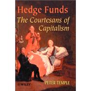 Hedge Funds Courtesans of Capitalism