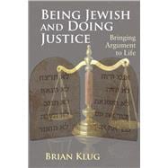 Being Jewish and Doing Justice Bringing Argument to Life