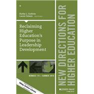 Reclaiming Higher Education's Purpose in Leadership Development New Directions for Higher Education, Number 174