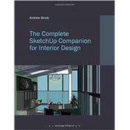 The Complete Sketchup Companion for Interior Design