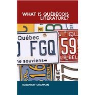 What is Québécois literature? Reflections on the Literary History of Francophone Writing in Canada