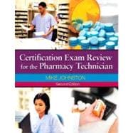 Certification Exam Review for The Pharmacy Technician