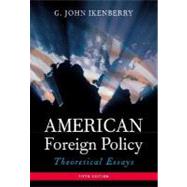 American Foreign Policy : Theoretical Essays
