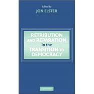 Retribution and Reparation in the Transition to Democracy