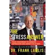 Stress Answer : Train Your Brain to Conquer Depression and Anxiety in 45 Days