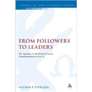 From Followers to Leaders The Apostles in the Ritual Status Transformation in Acts 1-2