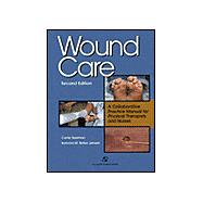 Wound Care A Collaborative Practice Manual for Physical Therapists and Nurses