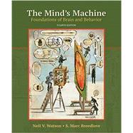 The Mind's Machine Foundations of Brain and Behavior,9781605359731