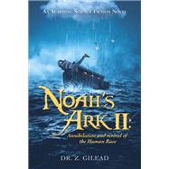 Noah’s Ark Ii: Annihilation and Revival of the Human Race
