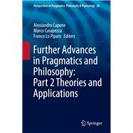 Further Advances in Pragmatics and Philosophy: Part 2 Theories and Applications