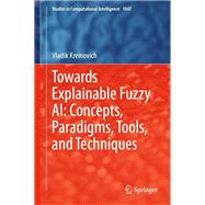 Towards Explainable Fuzzy AI: Concepts, Paradigms, Tools, and Techniques