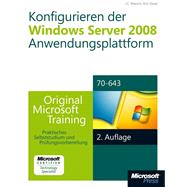Konfigurieren der Windows Server 2008-Anwendungsplattform - Original Microsoft Training für Examen 70-643, 2. Auflage, überarbeitet für R2