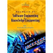 Handbook of Software Engineering and Knowledge Engineering Vol. 1 : Fundamentals