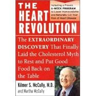 The Heart Revolution: The Extraordinary Discovery That Finally Laid the Cholesterol Myth to Rest and Put Good Food Back on the Table