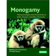 Monogamy: Mating Strategies and Partnerships in Birds, Humans and Other Mammals