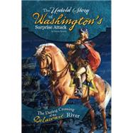 The Untold Story of Washington's Surprise Attack