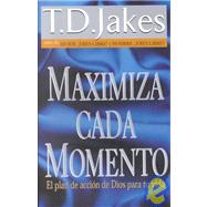 Maximiza Cada Momento / Maximize the Moment