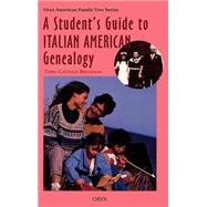 A Student's Guide to Italian American Genealogy