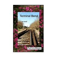 Terminal Bend : A Novel