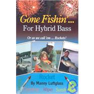 Gone Fishin' ... for Hybrid Bass