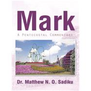 Mark: A Pentecostal Commentary