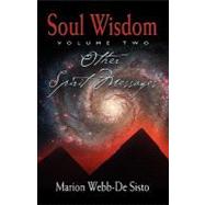Soul wisdom, volume Two : Other Spirit Messages