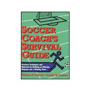 Soccer Coach's Survival Guide
