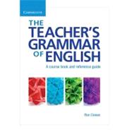 The Teacher's Grammar of English with Answers: A Course Book and Reference Guide