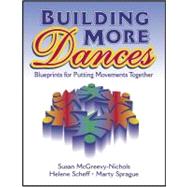 Building More Dances : Blueprints for Putting Movements Together