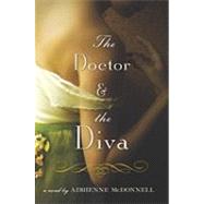 The Doctor and the Diva: A Novel