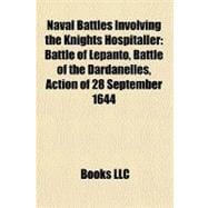 Naval Battles Involving the Knights Hospitaller : Battle of Lepanto, Battle of the Dardanelles, Action of 28 September 1644