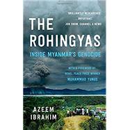 The Rohingyas Inside Myanmar's Genocide