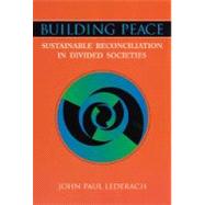 Building Peace : Sustainable Reconciliation in Divided Societies