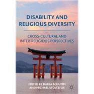 Disability and Religious Diversity Cross-Cultural and Interreligious Perspectives