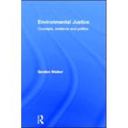 Environmental Justice: Concepts, Evidence and Politics