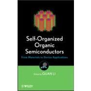 Self-Organized Organic Semiconductors From Materials to Device Applications