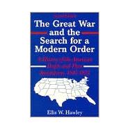 The Great War and the Search for a Modern Order: A History of the American People and Their Institutions 1917-1933