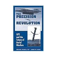 The Precision Revolution: Gps and the Future of Aerial Warfare