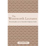 The Wentworth Lectures Honouring fifty years of Australian Indigenous Studies