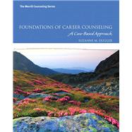 Foundations of Career Counseling A Case-Based Approach with MyLab Counseling with Pearson eText -- Access Card Package