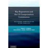 War Reparations and the UN Compensation Commission Designing Compensation After Conflict