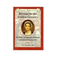 Dreams in the Golden Country : The Diary of Zipporah Feldman, a Jewish Immigrant Girl, New York City, 1903