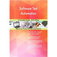 Software Test Automation A Complete Guide - 2019 Edition