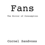 Fans The Mirror of Consumption