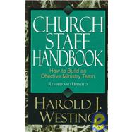 Church Staff Handbook : How to Build an Effective Ministry Team